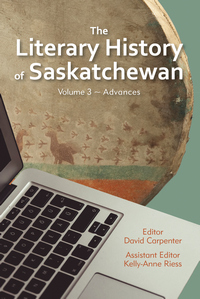 The Literary History of Saskatchewan vol3