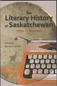 The Literary History of Saskatchewan vol1